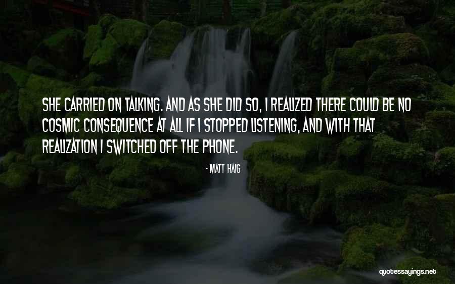 You Stopped Talking To Me Quotes By Matt Haig You Stopped Talking To Me Quotes By Matt Haig