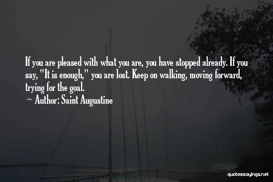 You Stopped Trying Quotes By Saint Augustine