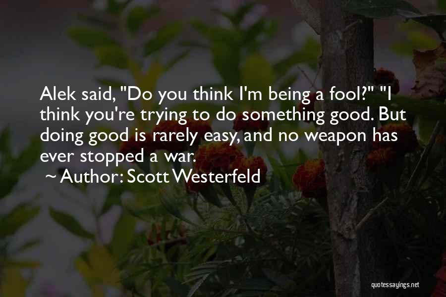 You Stopped Trying Quotes By Scott Westerfeld