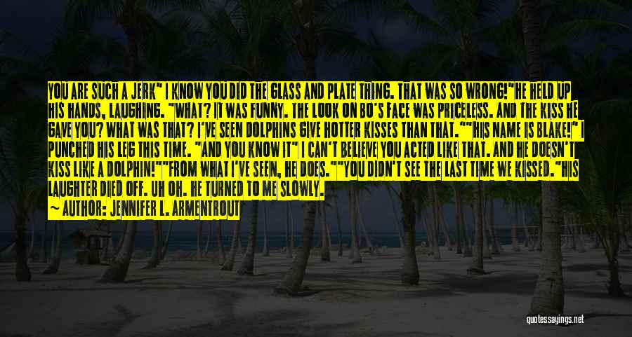 You Such A Jerk Quotes By Jennifer L. Armentrout