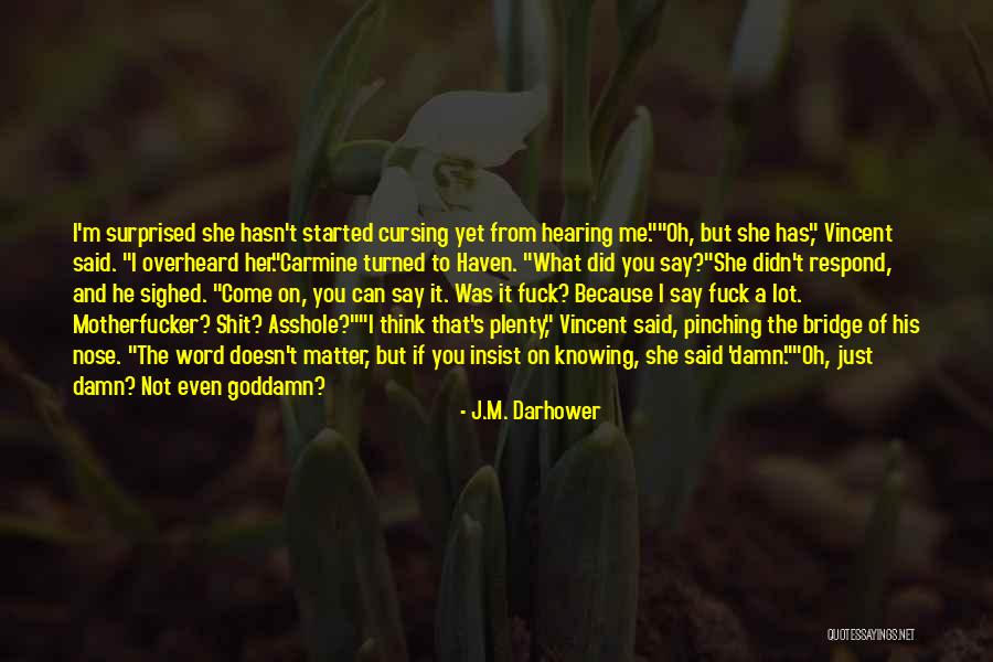 You Surprised Me Quotes By J.M. Darhower