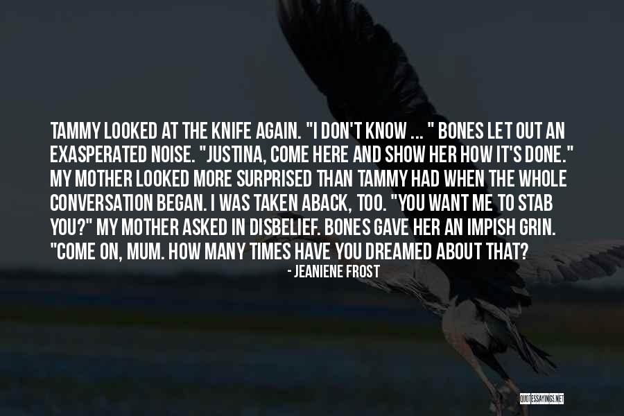 You Surprised Me Quotes By Jeaniene Frost You Surprised Me Quotes By Jeaniene Frost