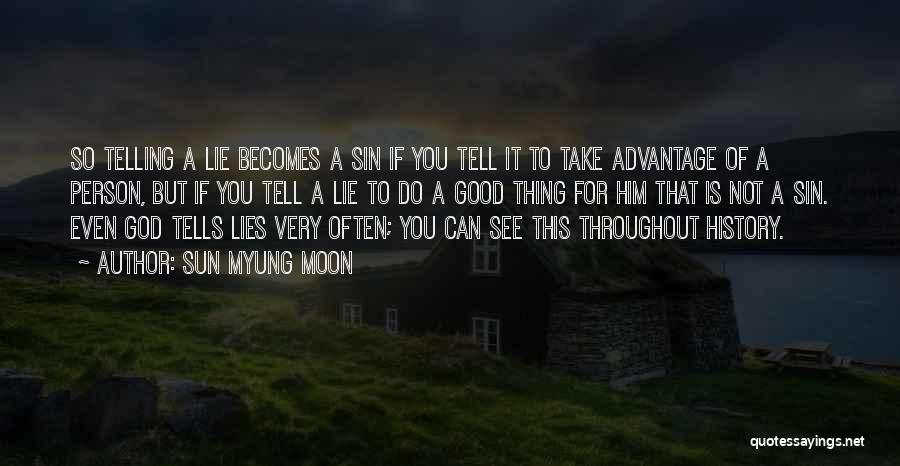 You Take Advantage Quotes By Sun Myung Moon