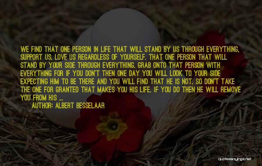 You Take For Granted Quotes By Albert Besselaar