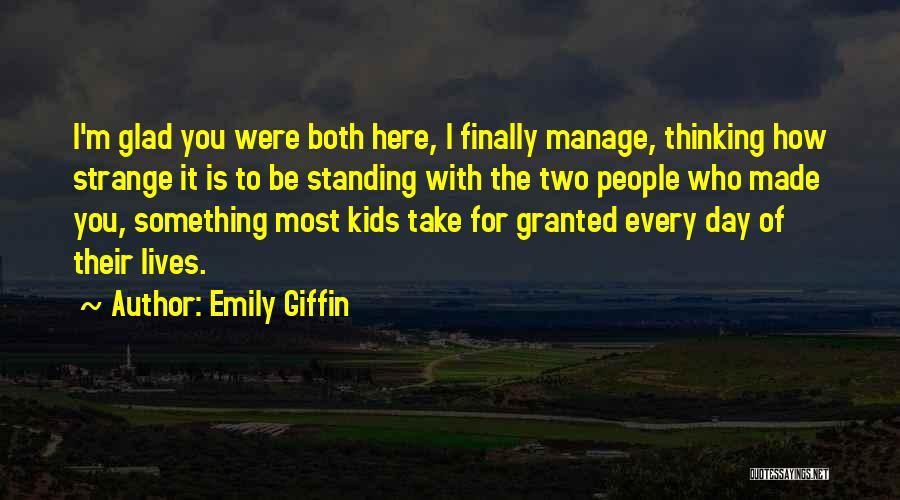 You Take For Granted Quotes By Emily Giffin