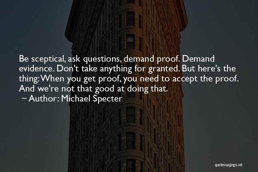 You Take For Granted Quotes By Michael Specter