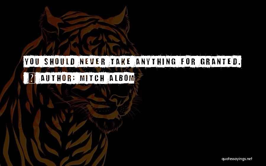 You Take For Granted Quotes By Mitch Albom