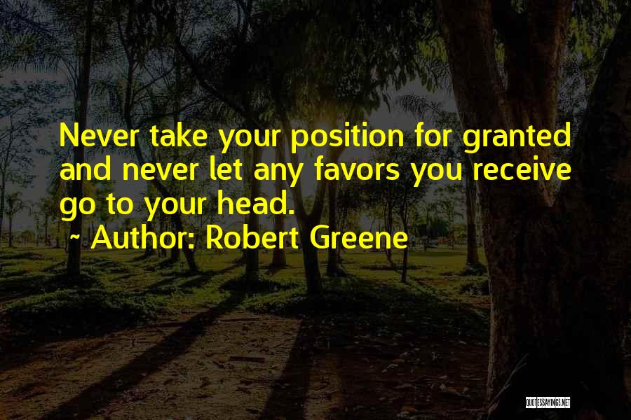 You Take For Granted Quotes By Robert Greene