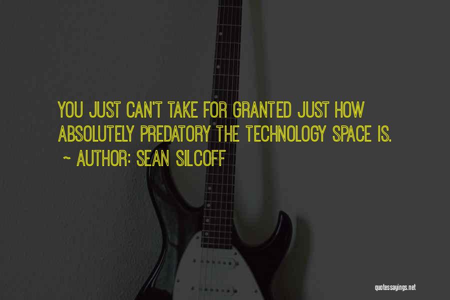 You Take For Granted Quotes By Sean Silcoff
