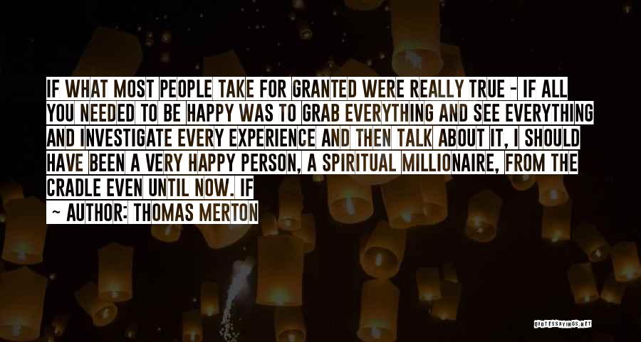 You Take For Granted Quotes By Thomas Merton