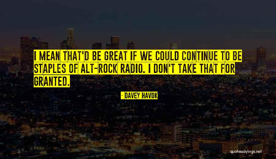 You Take Her For Granted Quotes By Davey Havok You Take Her For Granted Quotes By Davey Havok