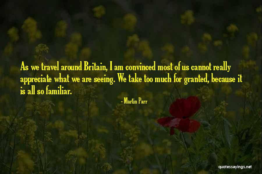 You Take Her For Granted Quotes By Martin Parr You Take Her For Granted Quotes By Martin Parr