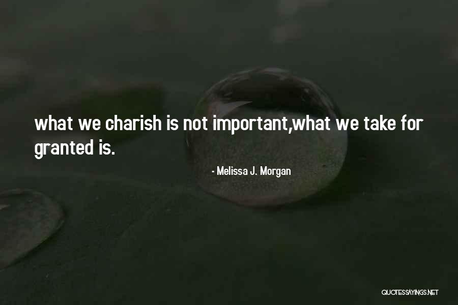 You Take Her For Granted Quotes By Melissa J. Morgan You Take Her For Granted Quotes By Melissa J. Morgan