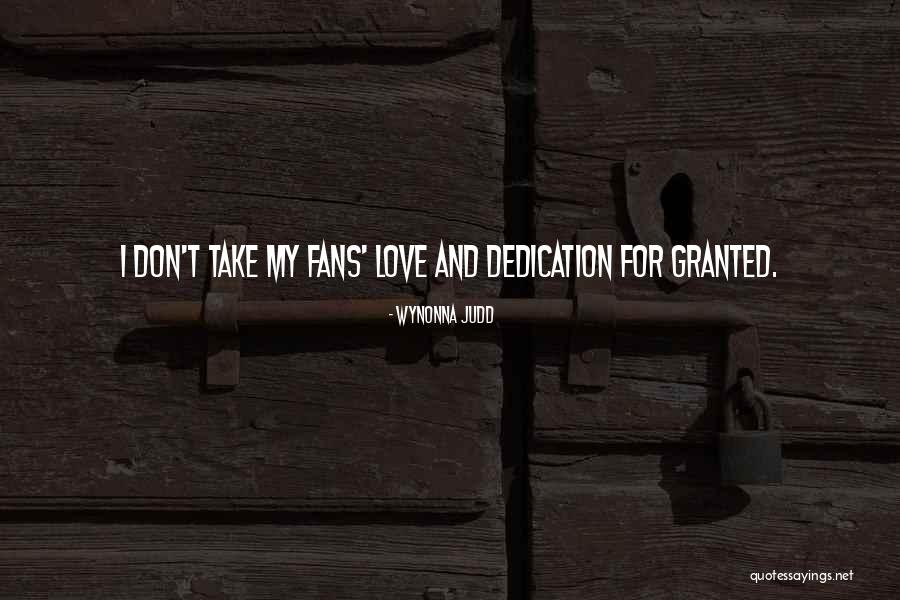You Take Her For Granted Quotes By Wynonna Judd You Take Her For Granted Quotes By Wynonna Judd