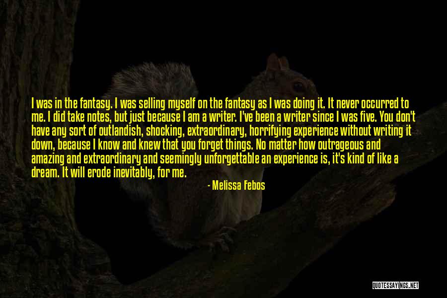 You Take Me As I Am Quotes By Melissa Febos