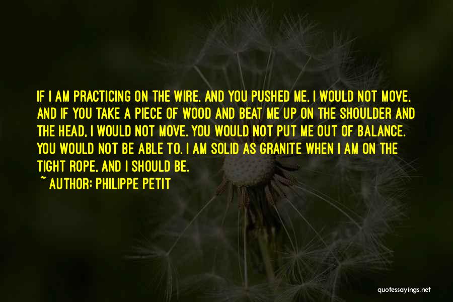 You Take Me As I Am Quotes By Philippe Petit