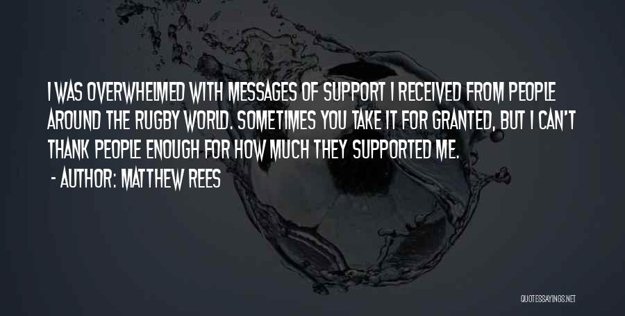 You Take Me Granted Quotes By Matthew Rees