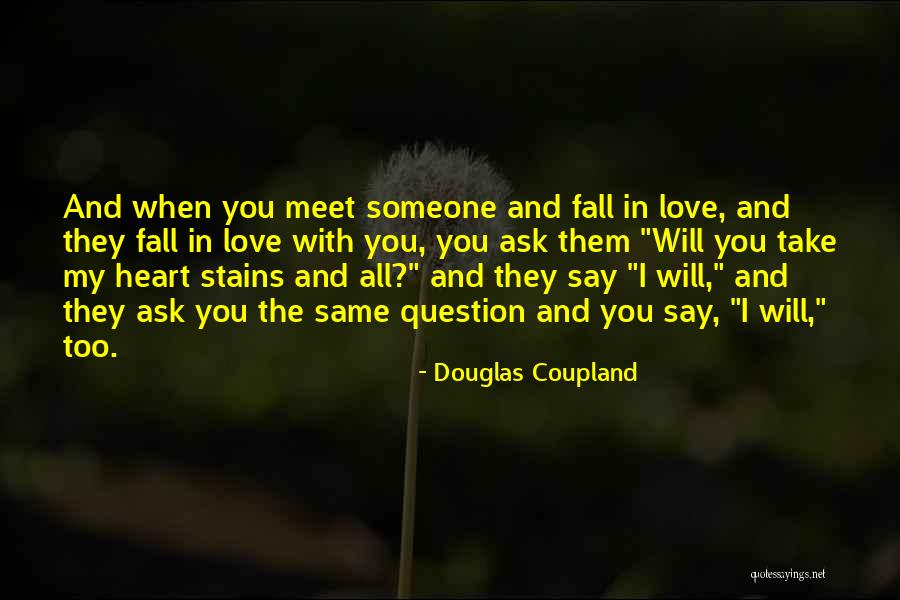 You Take My Heart Quotes By Douglas Coupland