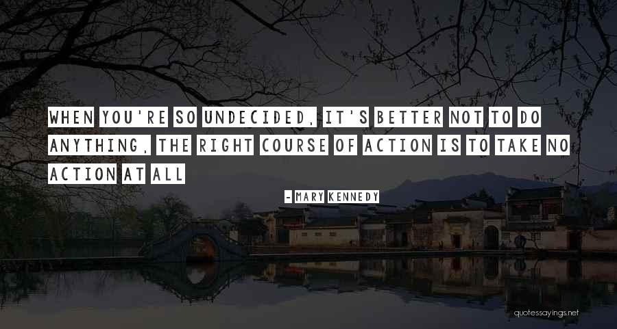 You Take Quotes By Mary Kennedy You Take Quotes By Mary Kennedy