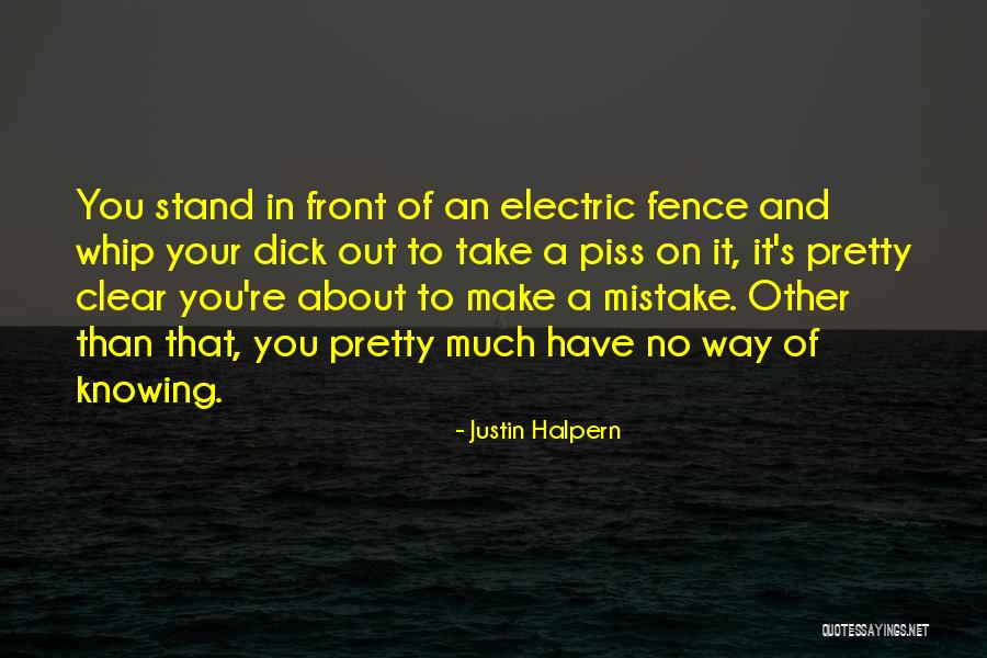 You Take The Piss Quotes By Justin Halpern