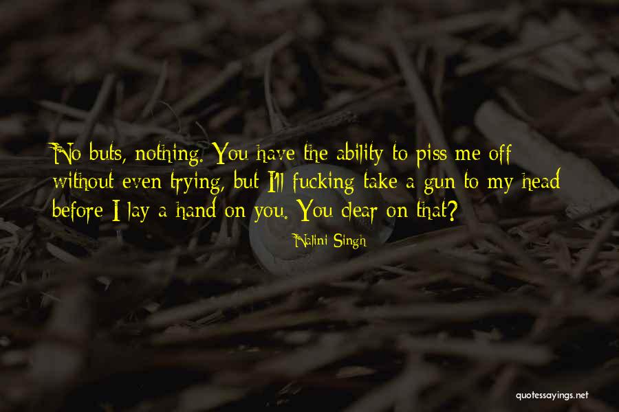 You Take The Piss Quotes By Nalini Singh