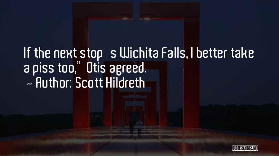 You Take The Piss Quotes By Scott Hildreth You Take The Piss Quotes By Scott Hildreth