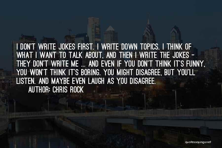 You Talk To Me First Quotes By Chris Rock