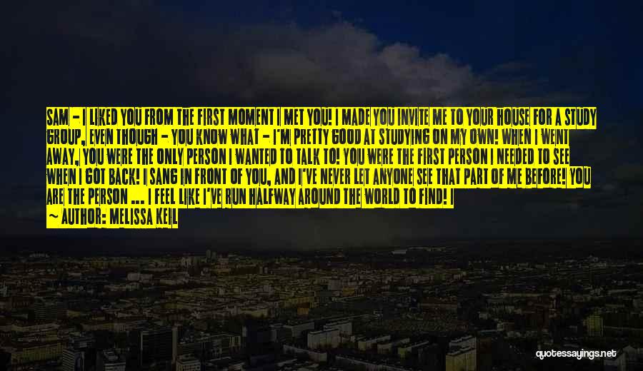 You Talk To Me First Quotes By Melissa Keil