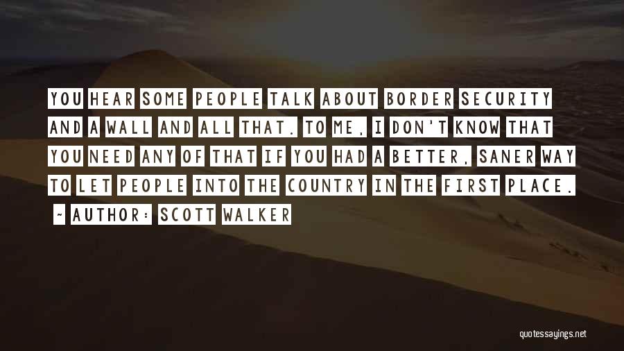 You Talk To Me First Quotes By Scott Walker