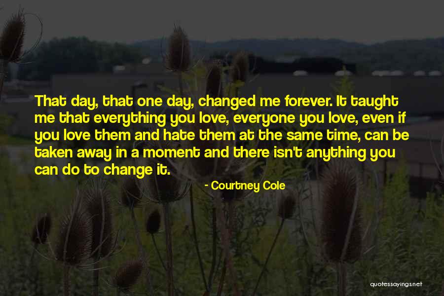 You Taught Me Everything Quotes By Courtney Cole You Taught Me Everything Quotes By Courtney Cole