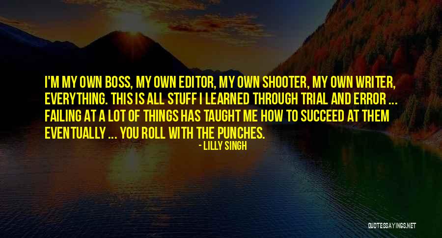 You Taught Me Everything Quotes By Lilly Singh You Taught Me Everything Quotes By Lilly Singh