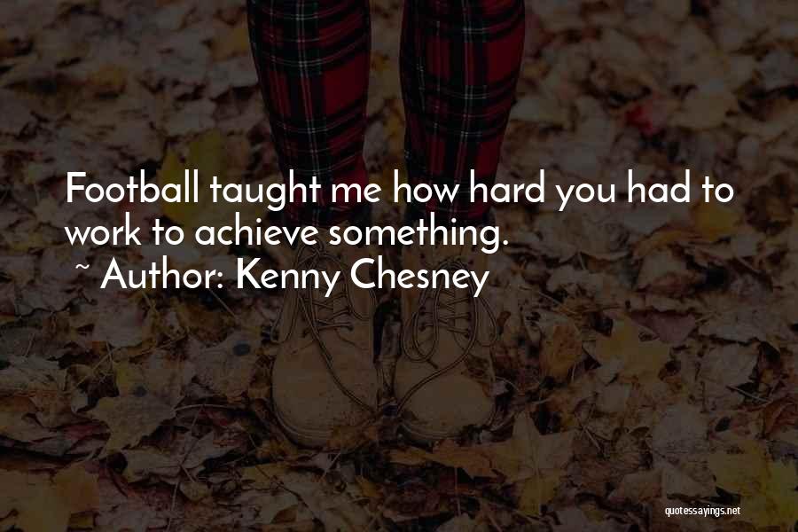 You Taught Me Quotes By Kenny Chesney