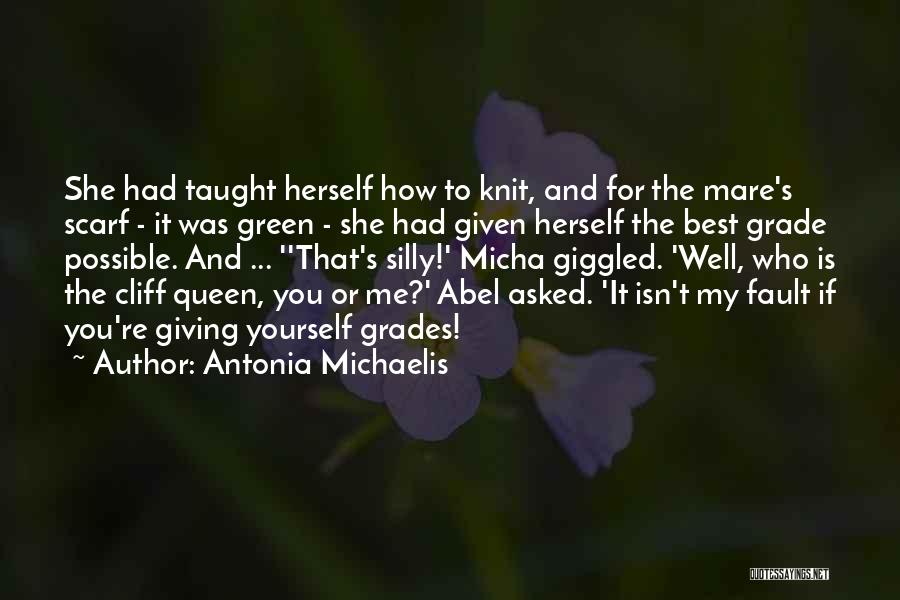 You Taught Me Well Quotes By Antonia Michaelis