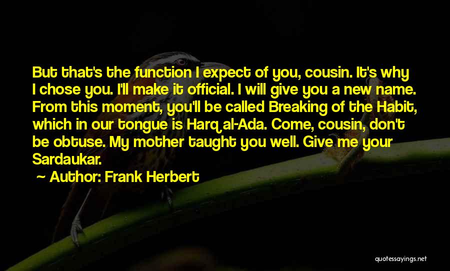 You Taught Me Well Quotes By Frank Herbert