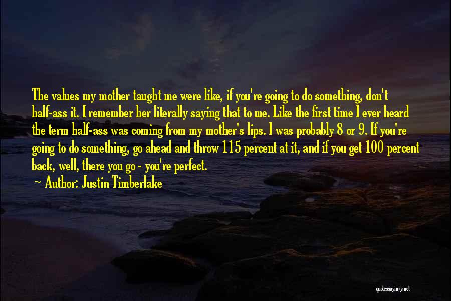 You Taught Me Well Quotes By Justin Timberlake