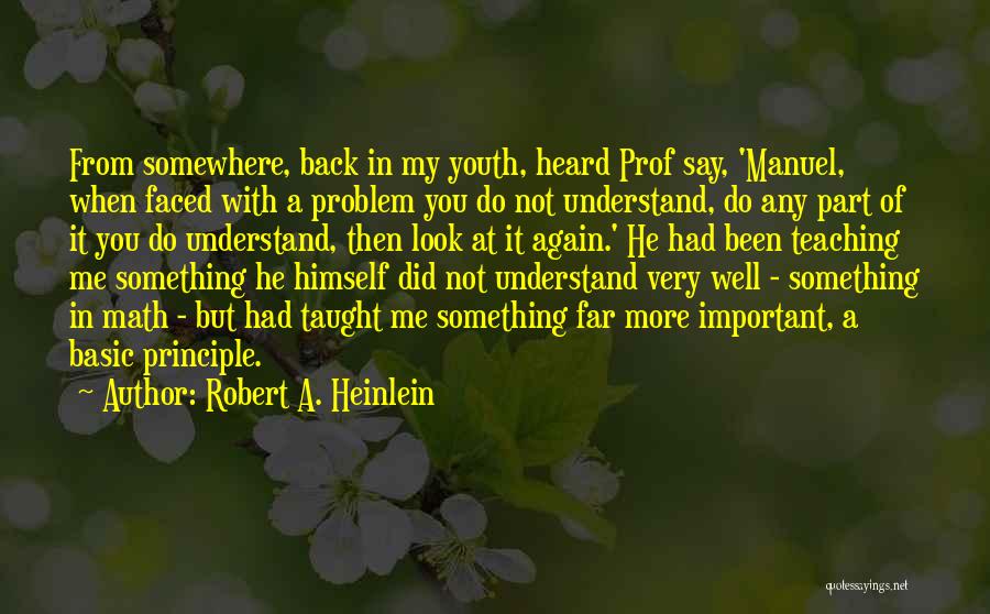 You Taught Me Well Quotes By Robert A. Heinlein