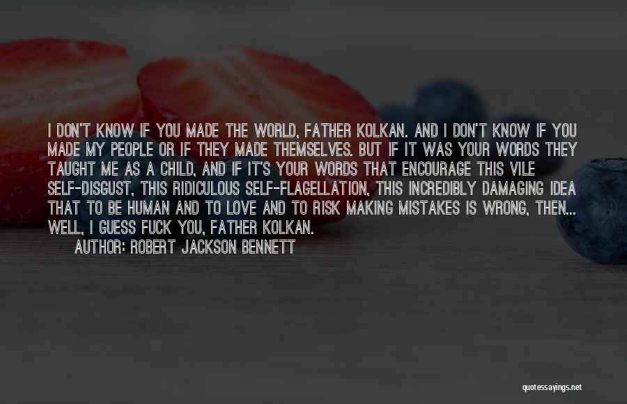 You Taught Me Well Quotes By Robert Jackson Bennett