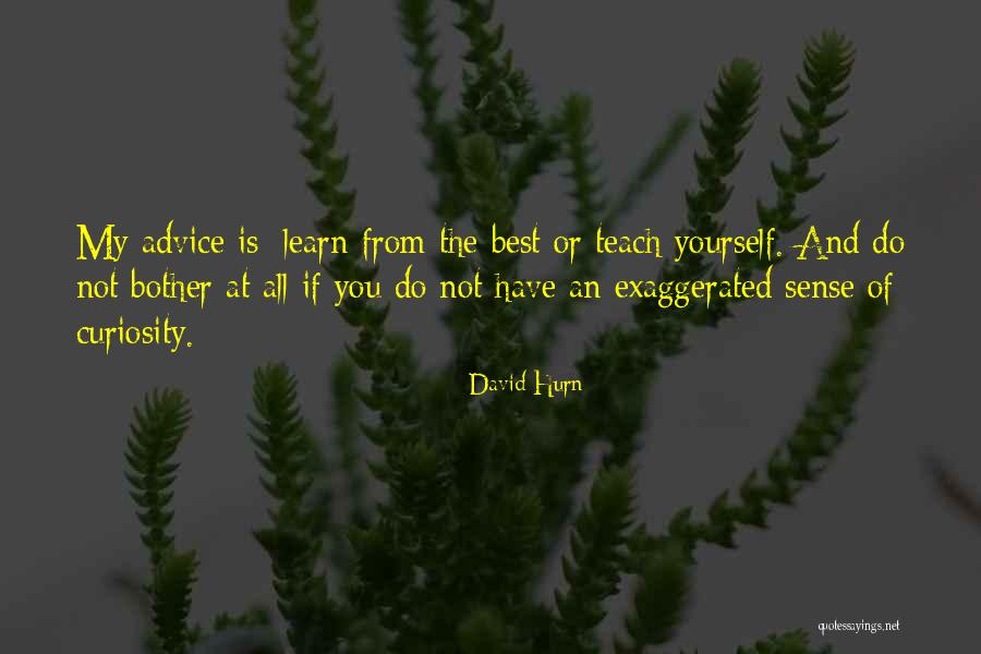 You Teach Best Quotes By David Hurn You Teach Best Quotes By David Hurn