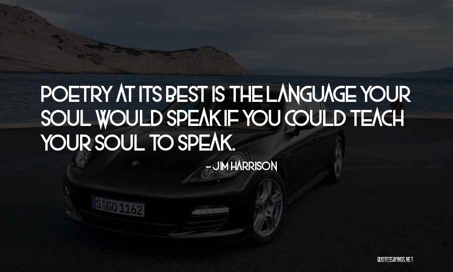 You Teach Best Quotes By Jim Harrison You Teach Best Quotes By Jim Harrison