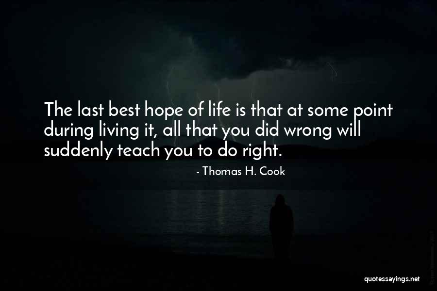 You Teach Best Quotes By Thomas H. Cook You Teach Best Quotes By Thomas H. Cook