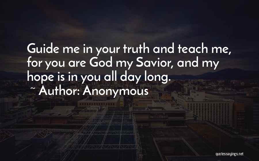 You Teach Me Quotes By Anonymous