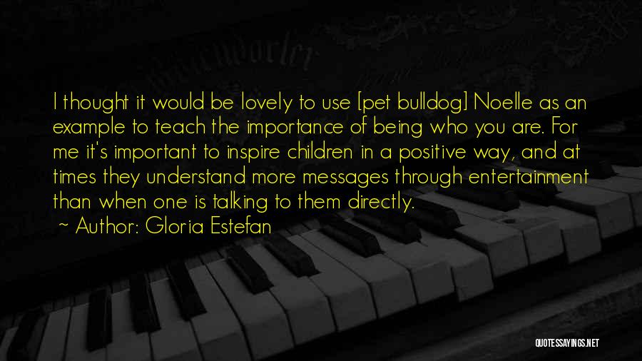 You Teach Me Quotes By Gloria Estefan