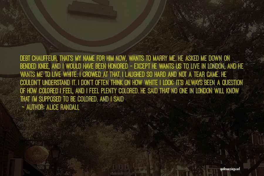 You Tear Me Down Quotes By Alice Randall