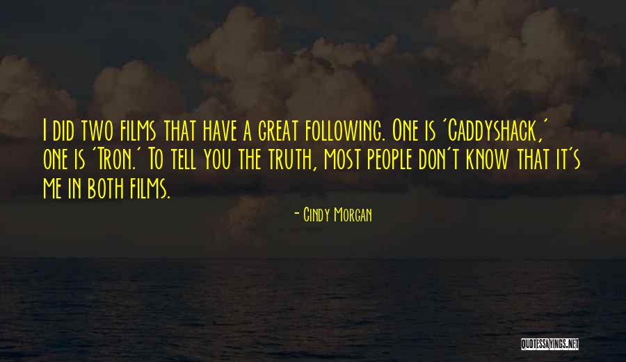 You Tell The Truth Quotes By Cindy Morgan You Tell The Truth Quotes By Cindy Morgan