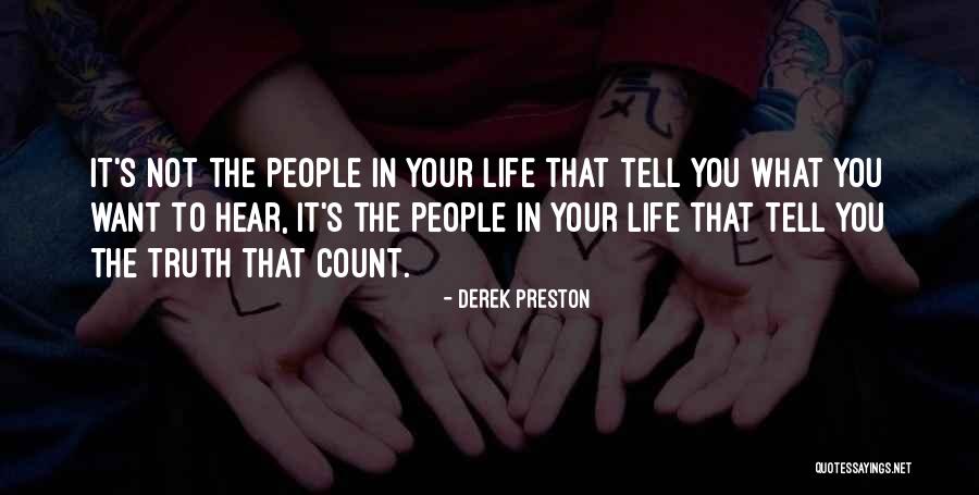 You Tell The Truth Quotes By Derek Preston You Tell The Truth Quotes By Derek Preston