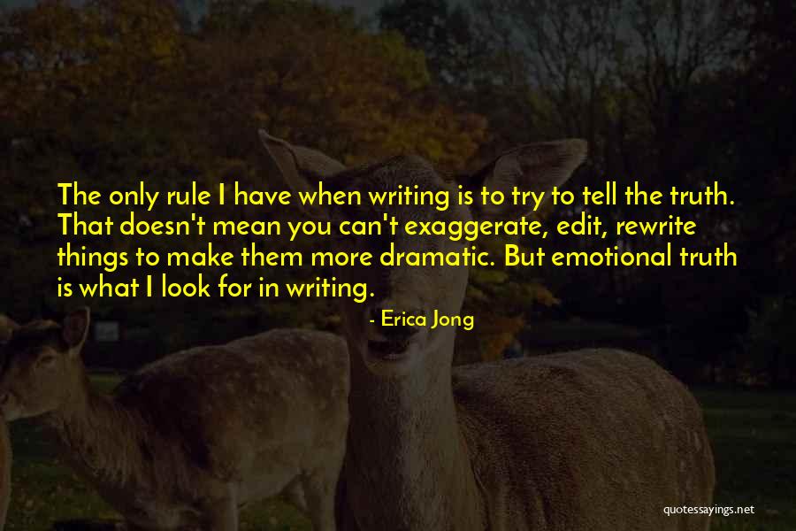 You Tell The Truth Quotes By Erica Jong You Tell The Truth Quotes By Erica Jong