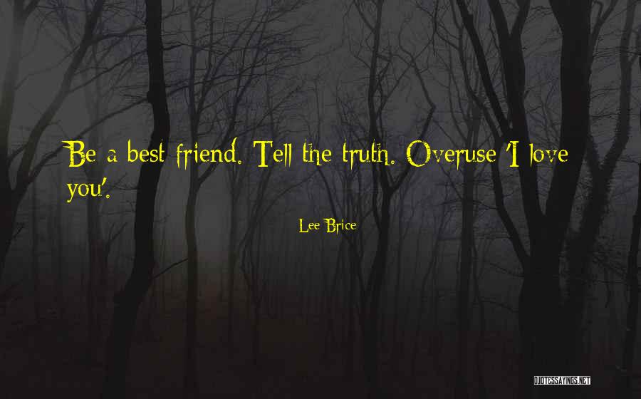 You Tell The Truth Quotes By Lee Brice You Tell The Truth Quotes By Lee Brice