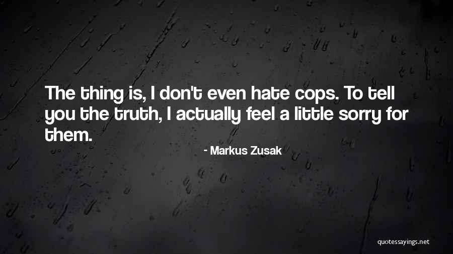 You Tell The Truth Quotes By Markus Zusak You Tell The Truth Quotes By Markus Zusak