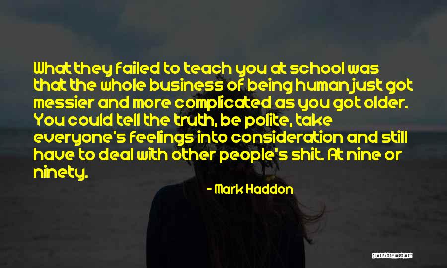 You Tell Truth Quotes By Mark Haddon You Tell Truth Quotes By Mark Haddon