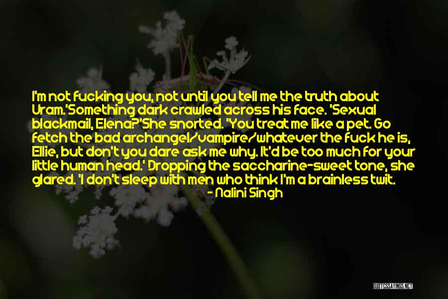 You Tell Truth Quotes By Nalini Singh You Tell Truth Quotes By Nalini Singh